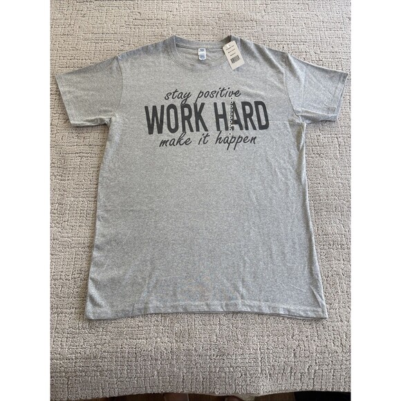 Stay Positive Work Hard, Make It Happen T-Shirt. medium Gray Premium Tee NEW - Picture 1 of 9